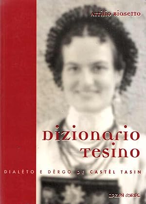 DIZIONARIO TESINO - DIALETO E DERGO DE CASTEL TASIN