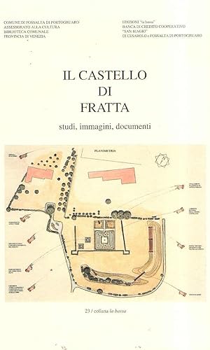 IL CASTELLO DI FRATTA STUDI, IMMAGINI, DOCUMENTI