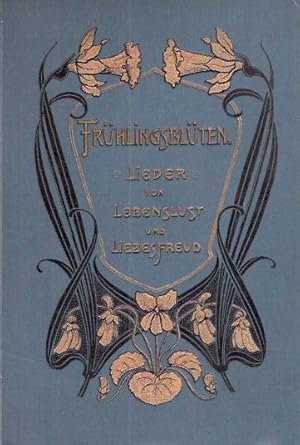 FRUHLINGSBLUTEN - LIEDER VON LEBENSLUST UND LIEBESFREUD