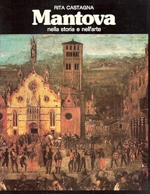 MANTOVA NELLA STORIA E NELL'ARTE