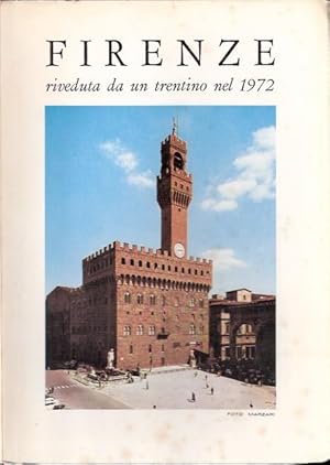 FIRENZE RIVEDUTA DA UN TRENTINO NEL 1972