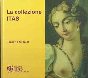 LA COLLEZIONE ITAS - IL LASCITO GREZLER