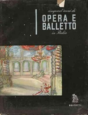 CINQUANTA ANNI DI OPERA E BALLETTO IN ITALIA