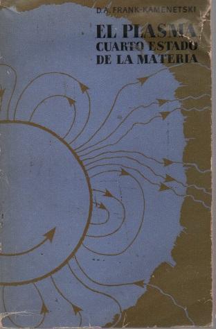 El plasma cuarto estado de la materia by D. A. Frank-Kamenetski: MIR ... El plasma cuarto estado de la materia by D. A. Frank-Kamenetski: MIR ...