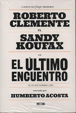 ROBERTO CLEMENTE VS. SANDY KOUFAX EN EL ULTIMO ENCUENTRO 16 DE SEPTIEMBRE DE 1966