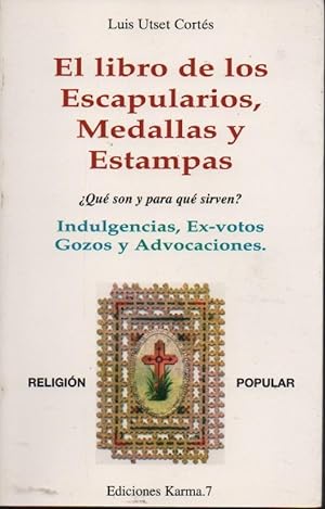 EL LIBRO DE LOS ESCAPULARIOS, MEDALLAS Y ESTAMPAS