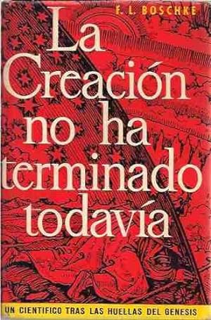 LA CREACION NO HA TERMINADO TODAVIA