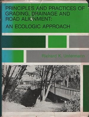 PRINCIPLES AND PRACTICES OF GRADING, DRAINAGE AND ROAD ALIGNMENT: AN ECOLOGIC APPROACH