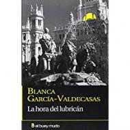 LA HORA DEL LUBRICAN - García Valdecasas,Blanca