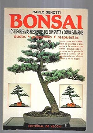 BONSAI LOS ERRORES MAS FRECUENTES DEL BONSAISTA Y COMO EVITARLOS - Genotti,Carlo