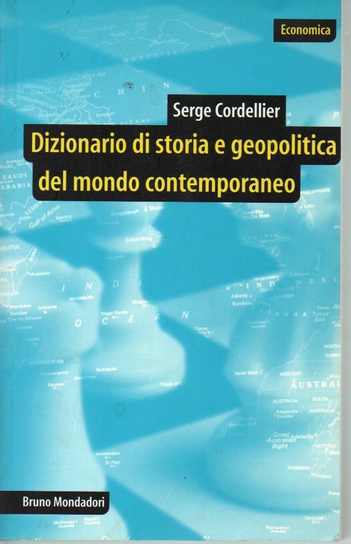 Dizionario di storia e geopolitica del mondo contemporaneo - Cordellier Serge