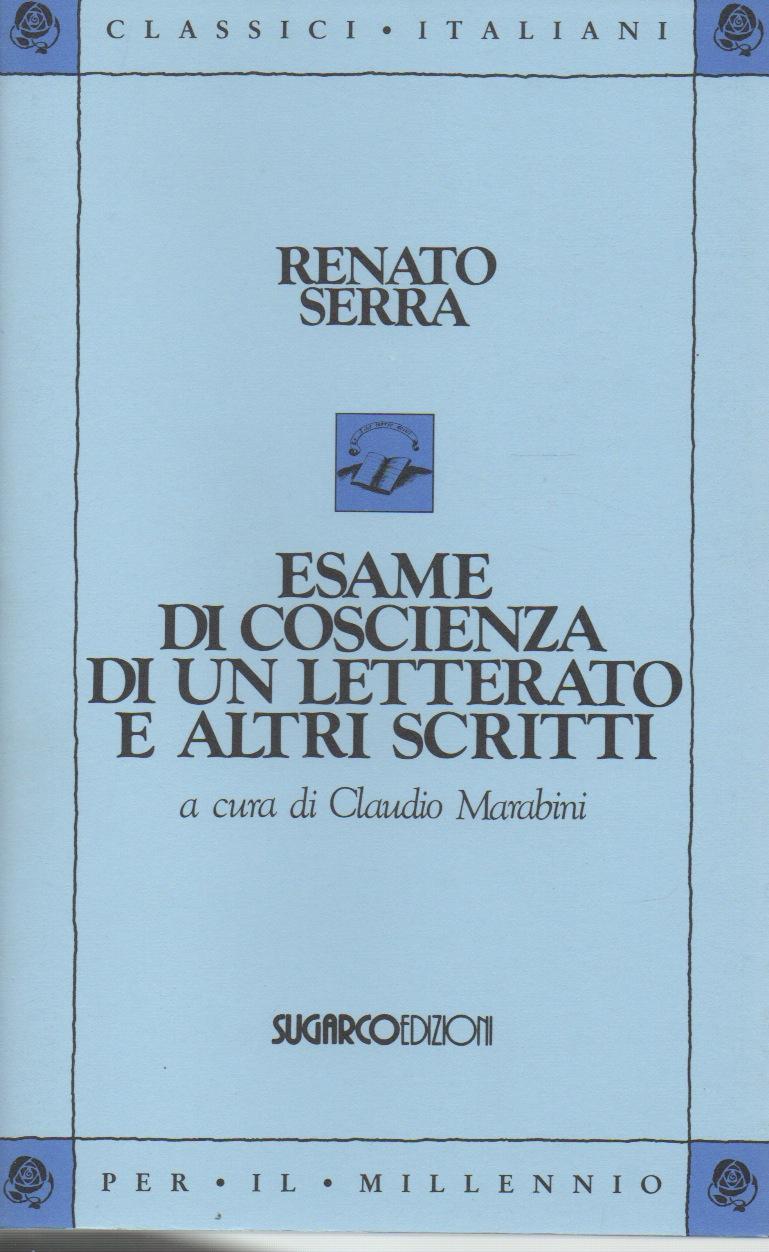 Esame di coscienza di un letterato - Serra Renato