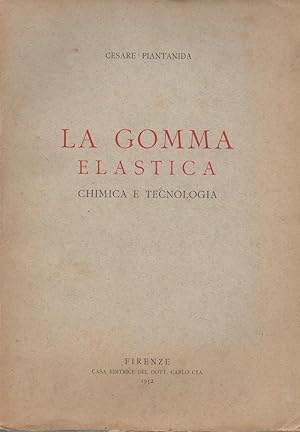 La gomma elastica. Chimica e tecnologia