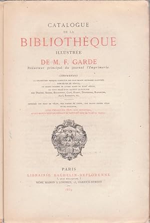 Catalogue de la bibliotheque illustree de M. F. Garde