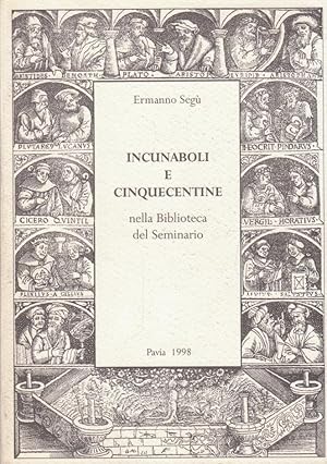 Incunaboli e cinquecentine nella biblioteca del Seminario Vescovile di Pavia