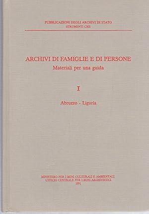 Archivi di famiglie e di persone. Materiali per una guida. 1. Abruzzo-Liguria