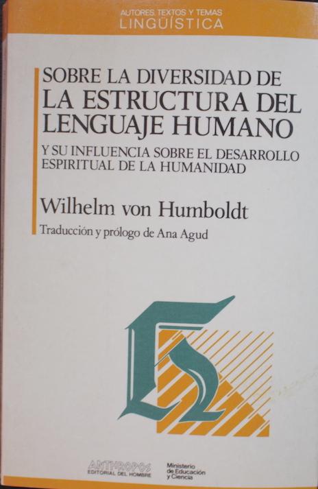 Sobre la Diversidad de la Estructura del Lenguaje Humano - Von Humbold, Wilhelm