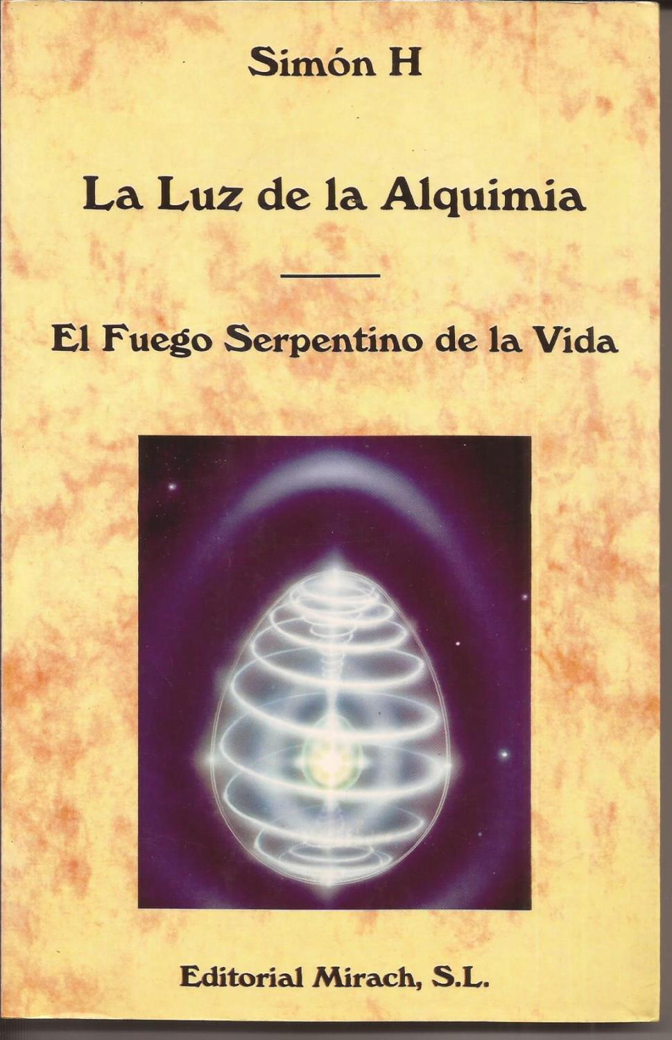 La luz de la Alquimia. El fuego serpentino de la vida - Simon H