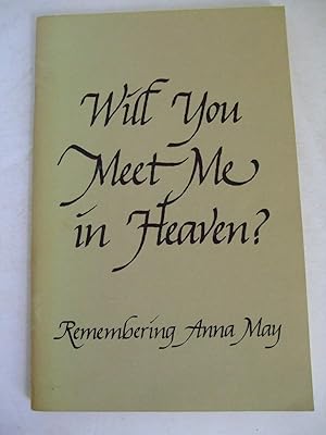 Meet Me in Heaven: As told by Bessie Sellars Frye
