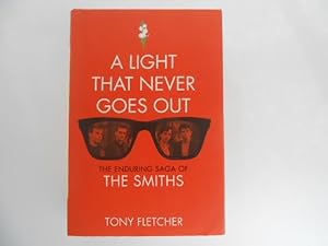 A Light That Never Goes Out: The Enduring Saga of the Smiths (signed)