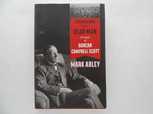 Conversations with a Dead Man: The Legacy of Duncan Campbell Scott (signed)