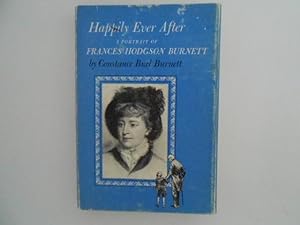 Happily Ever After: a Portrait of Frances Hodgson Burnett