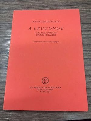 Flacco Quinto Orazio. A leuconoe e altre poesie tradotte da Paolo Bufalini.