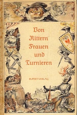 Von Rittern, Frauen und Turnieren. Heitere Geschichten aus dem deutschen Mittelalter. Hrsg. [und ...