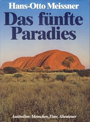 Das fünfte Paradies. Australien: Menschen, Tiere, Abenteuer.