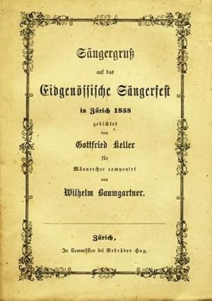 Sängergruß auf das eidgenössische Sängerfest in Zürich 1858. Für Männerchor componirt von Wilhelm...