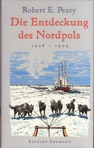 Die Entdeckung des Nordpols 1908-1909. Hrsg. von Detlef Brennecke.
