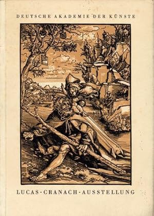 Lucas Cranach [der Ältere und der Jüngere]. Holzschnitte - Kupferstiche - Handzeichnungen. Deutsc...