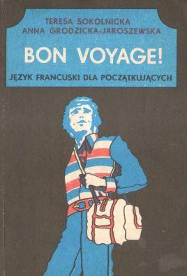 Bon voyage! Jezyk francuski dla poczatkujacych