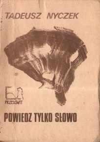 Powiedz tylko slowo. Szkic o poezji "Pokolenia 68"