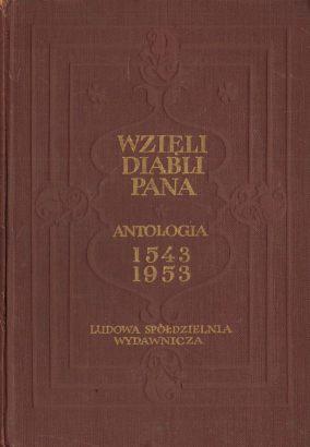 Wzieli diabli Pana Antologia poezji walczacej o postep i wyzwolenie spoleczne 1543-1953