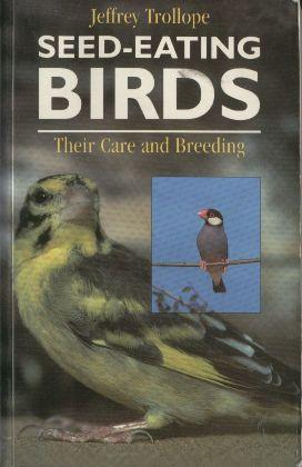 Seed-eating Birds. Their Care and Breeding