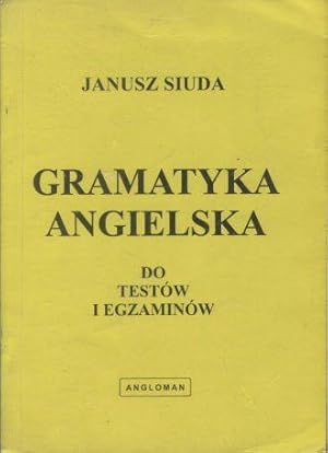 Gramatyka angielska do testow i egzaminow