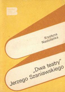 Dwa teatry Jerzego Szaniawskiego