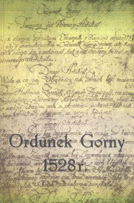 Pierwsza polska ustawa gornicza czyli Ordunek Gorny z roku 1528