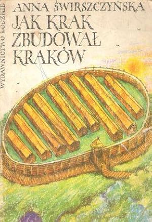 Jak Krak zbudowal Krakow