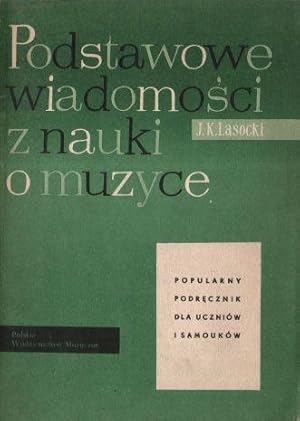 Podstawowe wiadomosci z nauki o muzyce. Popularny podrecznik dla uczniow i samoukow