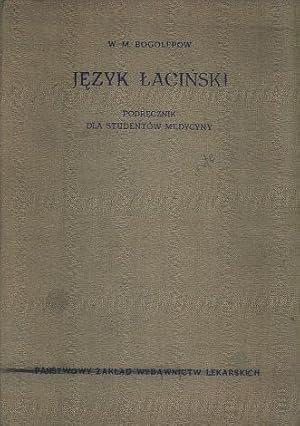 Jezyk lacinski. Podrecznik dla studentow medycyny