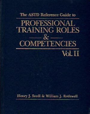 The ASTD reference guide to professional training roles and competencies, vol. II