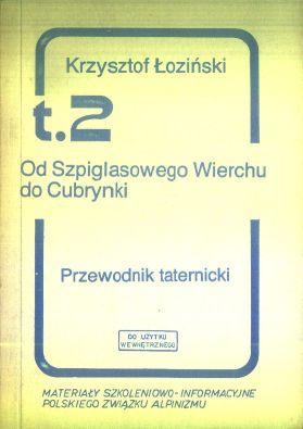 Od Szpiglasowego Wierch do Cubrynki t. 2. Przewodnik taternicki