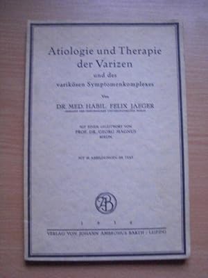 Ätiologie und Therapie der Varizen und des varikösen Symptomenkomplexes.