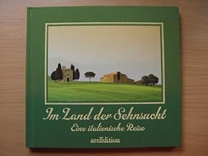 Im Land der Sehnsucht Eine italienische Reise