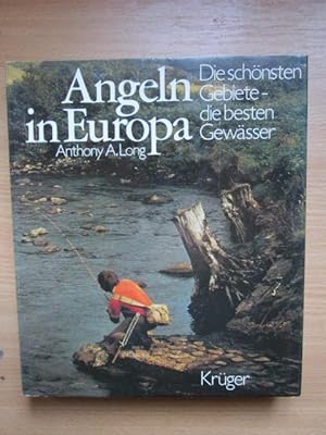 Angeln in Europa : d. schönsten Gebiete, d. besten Gewässer. Antony A. Long. [Übers. ins Dt.: Tho...