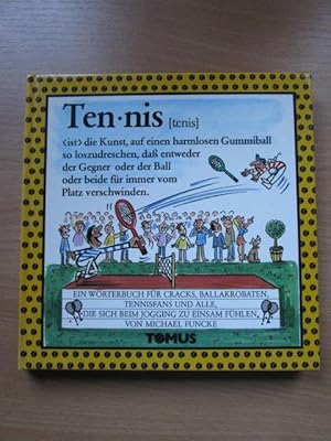 Tomus HC Tennis : e. Wörterbuch für Cracks, Ballakrobaten, Tennisfans u. alle, d. sich beim Joggi...