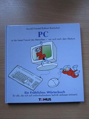 Tomus PC : ein fröhliches Wörterbuch für alle, die sich auf eine Ansammlung von undurchschaubarer...