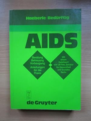 Haeberle AIDS : Beratung, Betreuung, Vorbeugung ; Anleitungen für d. Praxis. hrsg. von Erwin J. H...
